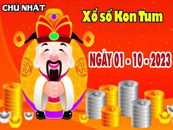 Phân tích XSKT ngày 1/10/2023 - Phân tích đài xổ số Kon Tum chủ nhật