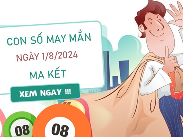 Con số may mắn Ma Kết 1/8/2024 phân tích chi tiết