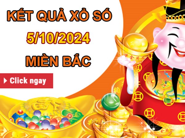 Phân tích KQXSMB 5/10/2024 thứ 7 chốt bao lô miền Bắc