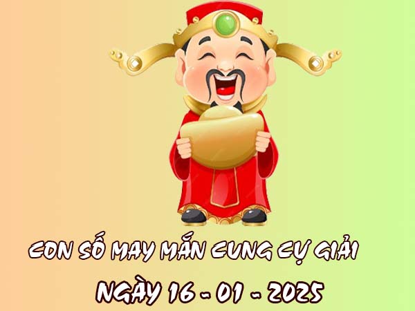 Con số may mắn cung Cự Giải 16/1/2025 thứ 5 hôm nay 2