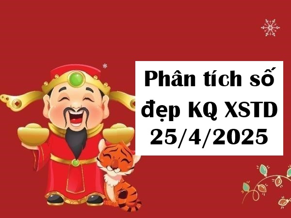 Phân tích số đẹp KQ xổ số Thủ Đô 25/4/2025