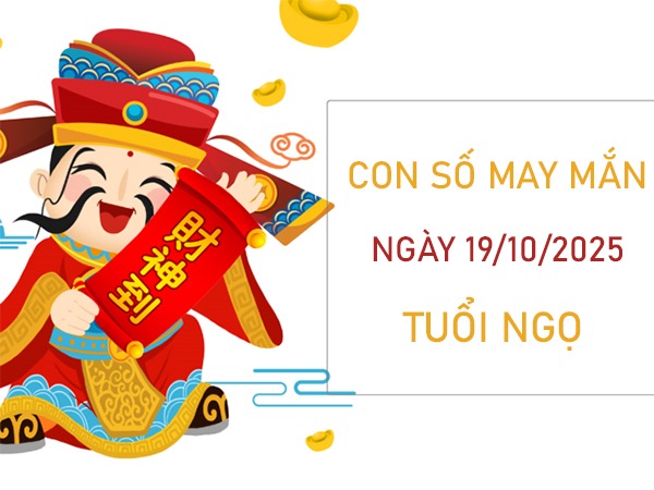 Tử vi người tuổi Ngọ 19/10/2025 khởi sắc với số lộc