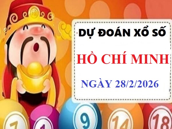 Tổng hợp dự đoán xổ số Hồ Chí Minh ngày 28 tháng 2 năm 2026 Siêu Vip