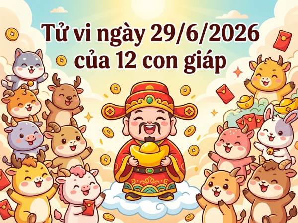 Tổng quan tử vi ngày 29/06/2026 chi tiết